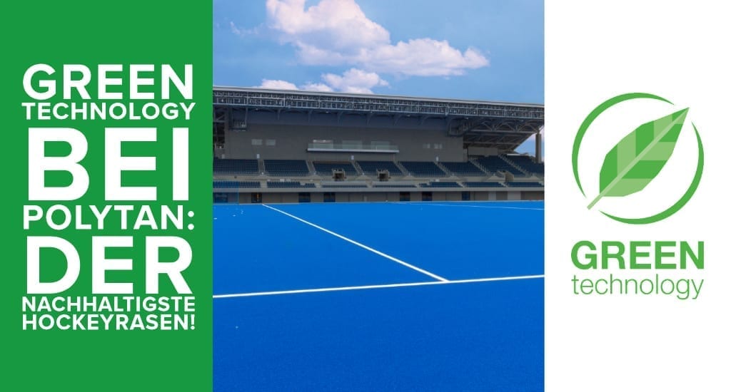 Green Technology bei Polytan: der nachhaltigste Hockeyrasen!