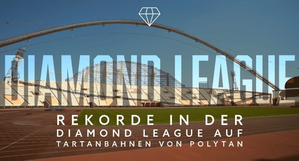 Rekorde in der Diamond League auf Tartanbahnen von Polytan