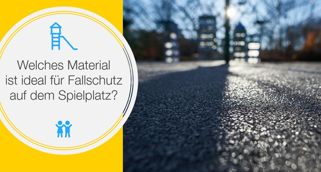 Welches Material ist ideal für Fallschutz auf dem Spielplatz?