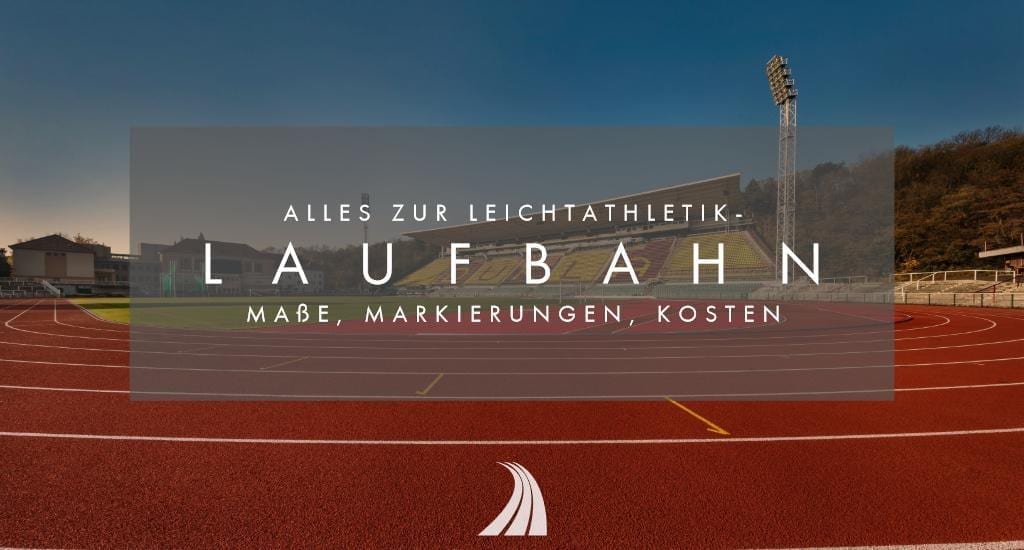 Alles zur Leichtathletik-Laufbahn: Maße, Markierungen, Kosten